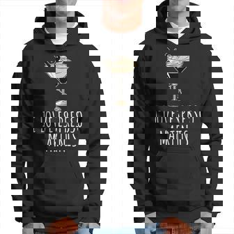 I Love Espresso Martinis Hoodie | Mazezy