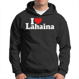 I Love Heart Lahaina Maui Hawaii Hawaiian Islands Hoodie | Mazezy