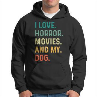 I Love Horror Movies And My Dog Retro Vintage Movies Hoodie | Mazezy