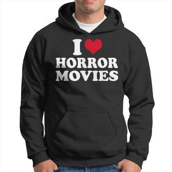 I Love Horror Movies Movies Hoodie | Mazezy