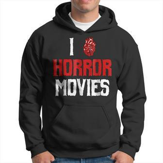 I Love Horror Movies T Movies Hoodie | Mazezy