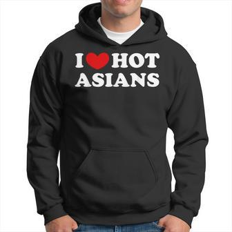 I Love Hot Asians I Heart Hot Asians Hoodie - Seseable