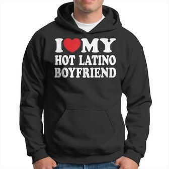 I Love My Hot Latino Boyfriend Bf I Heart My Boyfriend Hoodie - Monsterry UK