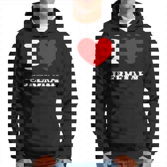 I Love Jeremiah I Heart Jeremiah First Name Jeremiah Hoodie - Monsterry