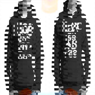 I Love Jesus And Tacos Faith And Tacos Hoodie | Mazezy