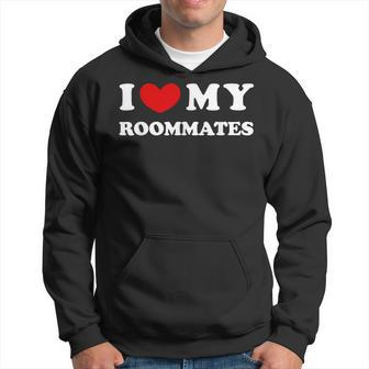 I Love My Roommates I Heart My Roommates Hoodie - Monsterry DE