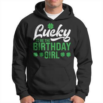 Lucky To Be The Birthday Girl St Patricks Day Irish Cute Gift For Women Hoodie - Thegiftio UK