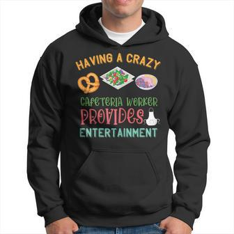 Lunch Lady Crazy Cafeteria Worker Salad Entertainment Hoodie | Mazezy