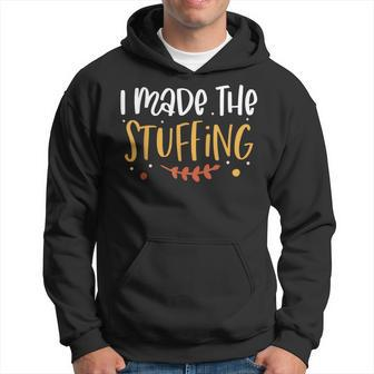 I Made The Stuffing Thanksgiving Couples Pregnancy Man Hoodie | Mazezy
