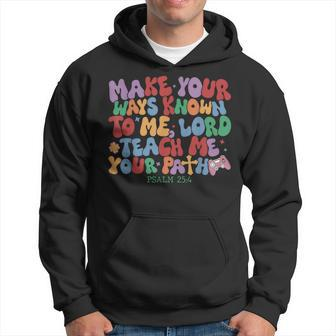 Make Your Ways Known To Me Lord Teach Me Your Paths Hoodie | Mazezy