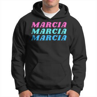 Marcia Marcia Marcia Brady Brunch First Name Marcia Hoodie - Seseable