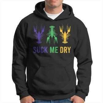 Mardi Gras Outfit Funny Suck Me Dry Crawfish Carnival Party Hoodie | Mazezy