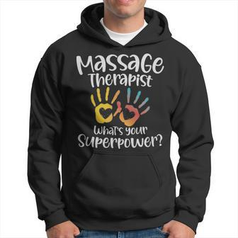 Massage Therapist Whats Your Superpower - Massage Therapist Whats Your Superpower Hoodie - Monsterry DE