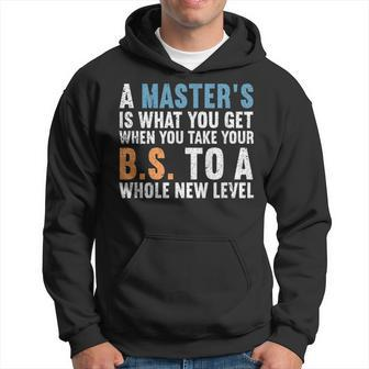 Masters Degree Graduation Funny Humor Quotes Gifts Students Hoodie - Seseable