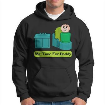 Me Time For Daddy  Hoodie