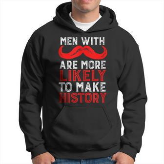 Men With Mustache More Likely To Make History Funny Vintage Hoodie - Thegiftio UK