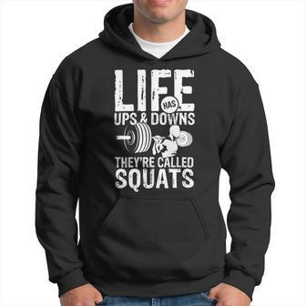 Mens Life Has Ups And Downs Theyre Called Squats Gym Power Fun Hoodie - Monsterry UK