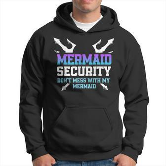 Mermaid Security Dont Mess With My Mermaid Daddy Merfolk  Hoodie