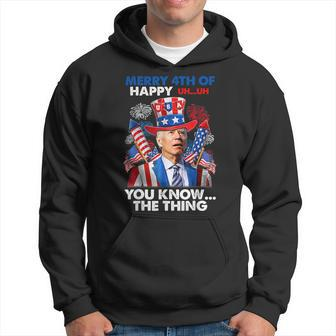 Merry 4Th Of You Know The Thing Funny Joe Biden 4Th Of July Hoodie