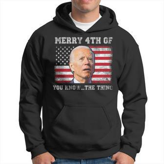 Merry 4Th Of You Knowthe Thing Happy 4Th Of July Memorial Hoodie