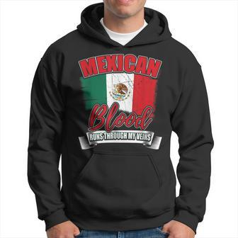 Mexican Blood Runs Through My Veins Mexico Country Flag Hoodie - Seseable