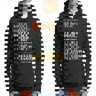 Michael The Best Man Myth Legend Funny Best Name Michael Hoodie | Mazezy