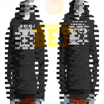 Michigan Bet Hoodie | Mazezy