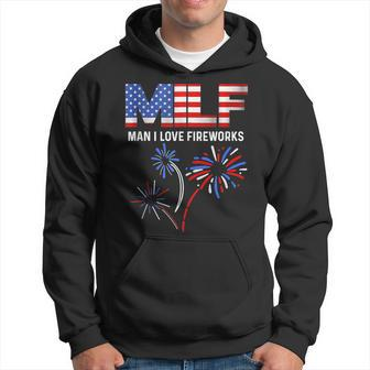 Milf Man I Love Fireworks Funny American Patriotic July 4Th Hoodie | Mazezy