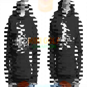 Mini Golf Champion Miniature Golf Sports Player Champ Hoodie | Mazezy