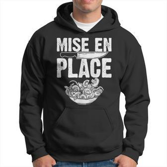Mise En Place Food Prep French Cooking Hoodie | Mazezy