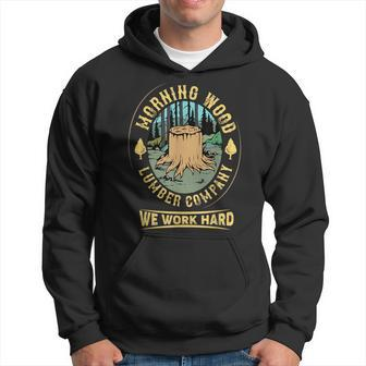 Morning Wood T Lumber Company Funny Camping Carpenter Carpenter Funny Gifts Hoodie | Mazezy