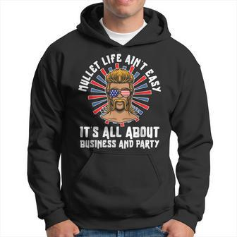 Mullet - Life Aint Easy Its All About Business And Party Hoodie | Mazezy