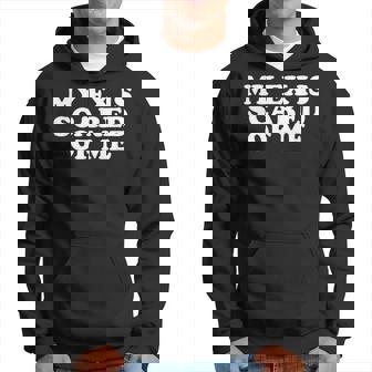 My Ex Is Scared Of Me Hoodie | Mazezy