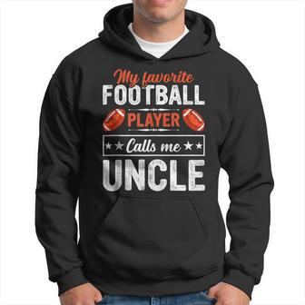 My Favorite Football Player Calls Me Uncle Football Lover Hoodie | Mazezy