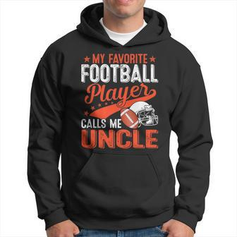 My Favorite Football Player Calls Me Uncle Football Sport Hoodie | Mazezy