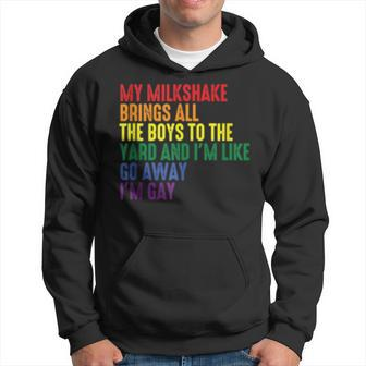 My Milkshake Brings All The Boys To The Yard Im Gay Hoodie | Mazezy