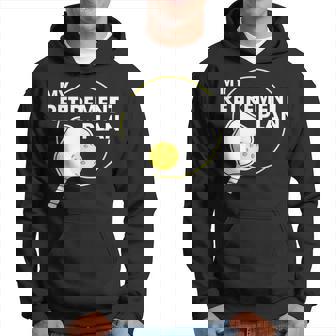 My Retirement Plan Funny Pickleball Slogan Gift Hoodie - Thegiftio UK