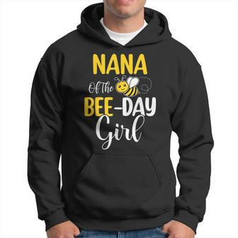 Nana Of The Bee Day Girl Birthday Party Matching Hoodie - Seseable
