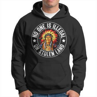 Native American No One Is Illegal On Stolen Land Immigration Hoodie | Mazezy