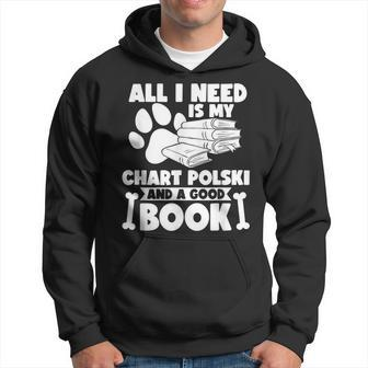 All I Need Is My Chart Polski And A Good Book Hoodie | Mazezy