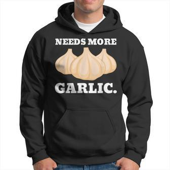 Needs More Garlic | Funny Cook Chef Garlic Hoodie - Thegiftio UK