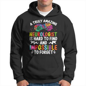 Neurologist Brain Surgeon Neuro Truly Amazing Neurosurgeon Hoodie | Mazezy