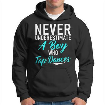 Never Underestimate A Boy Who Tap Dances Tap Dance Boy Hoodie | Mazezy