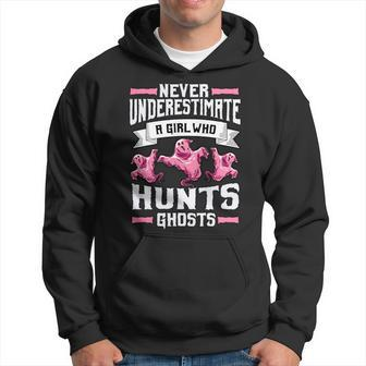 Never Underestimate A Girl Who Hunts Ghosts Ghost Hunting Hunting Funny Gifts Hoodie | Mazezy