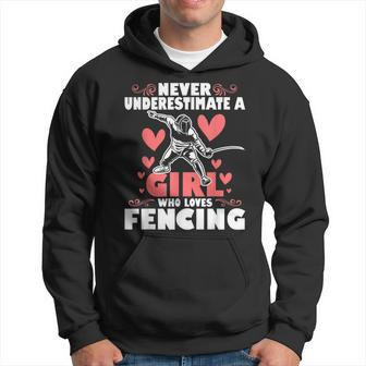 Never Underestimate A Girl Who Loves Fencing Fencer Dueler Fencing Funny Gifts Hoodie | Mazezy