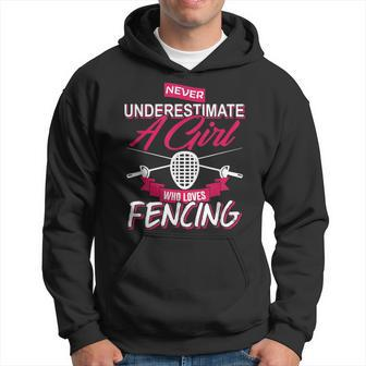 Never Underestimate A Girl Who Loves Fencing Fencer Fencing Funny Gifts Hoodie | Mazezy