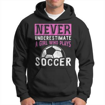 Never Underestimate A Girl Who Plays Soccer Hoodie - Seseable