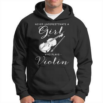 Never Underestimate A Girl Who Plays Violin Violinist Violin Funny Gifts Hoodie | Mazezy