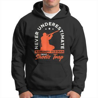 Never Underestimate A Grumpy Old Man Who Shoots Trap Skeet Hoodie | Mazezy