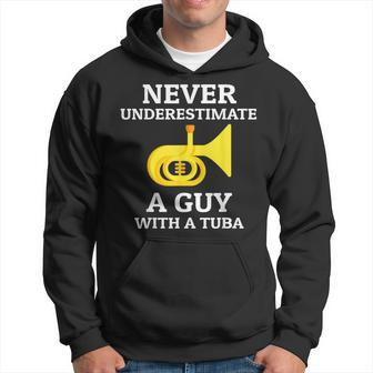 Never Underestimate A Guy With A Tuba Mens Tuba Player Music Hoodie - Seseable